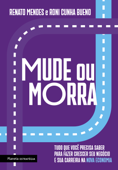 Mude ou morra - Renato Mendes & Roni Cunha Bueno