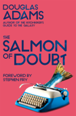 The Salmon of Doubt - Douglas Adams & Stephen Fry