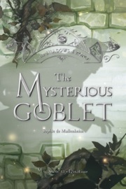 The Mysterious Goblet - Sophie de Mullenheim