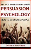 Persuasion Psychology - Joshua Strachan