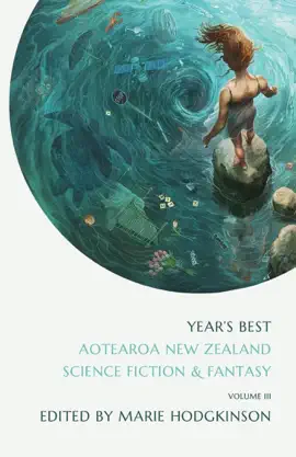 Read: Year's Best Aotearoa New Zealand Book Science Fiction and Fantasy, Volume 3