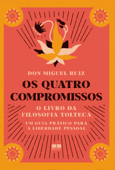 Os quatro compromissos - Don Miguel Ruiz