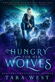 Hungry for Her Wolves - Tara West