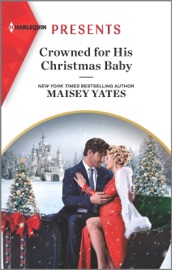 Crowned for His Christmas Baby - Maisey Yates