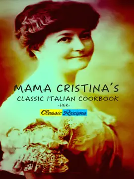 Mama Christina's Classic Italian Cookbook