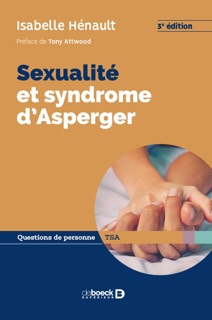 Sexualité et syndrome d'Asperger by Tony Attwood & Isabelle Henault