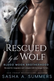 Rescued by the Wolf - Sasha Summers