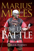 Marius' Mules XIV: The Last Battle - S.J.A. Turney