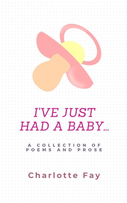 I’ve Just Had A Baby...