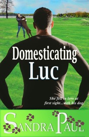 Domesticating Luc - Sandra Paul