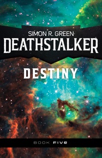 Deathstalker Destiny by Simon R. Green