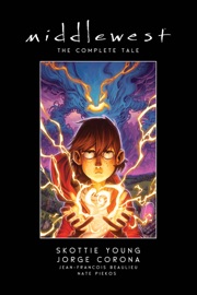Middlewest: The Complete Tale - Skottie Young, Jorge Corona & Jean-Francois Beaulieu