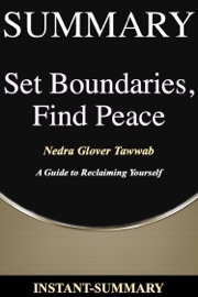 Set Boundaries, Find Peace Summary - Instant-Summary