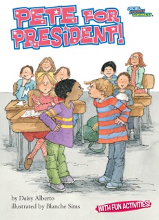 Pete for President! by Daisy Alberto & Blanche Sims
