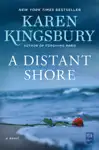 A Distant Shore by Karen Kingsbury Book Summary, Reviews and Downlod