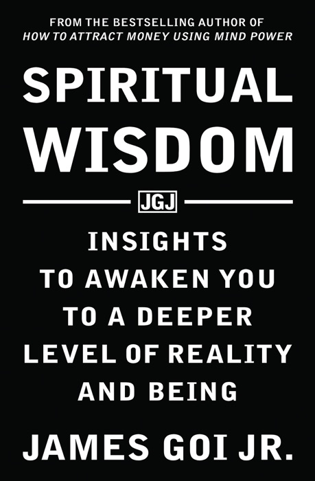 Spiritual Wisdom: Insights to Awaken You to a Deeper Level of Reality and Being