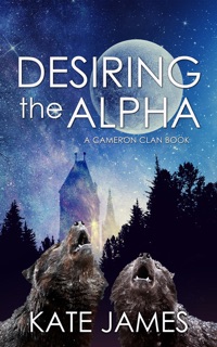 Desiring the Alpha by Kate James