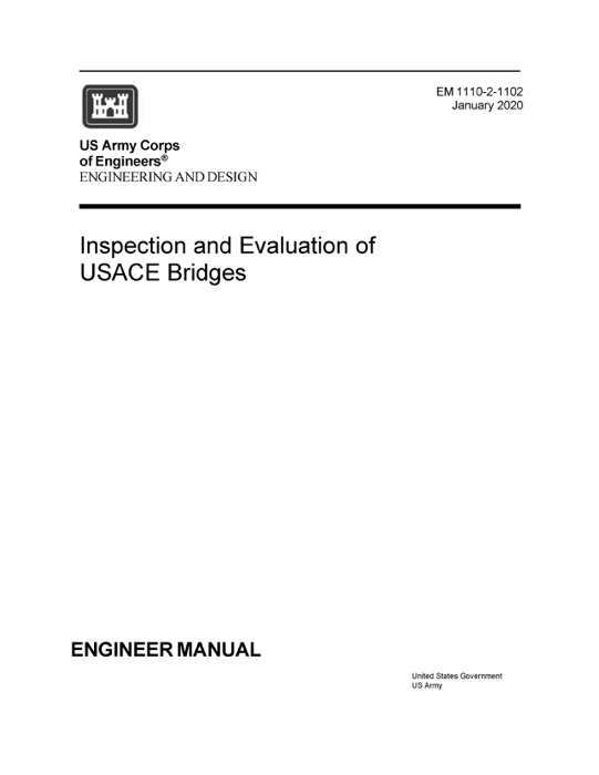 Engineer Manual EM 1110-2-1102 Engineering and Design: Inspection and Evaluation of USACE Bridges January 2020