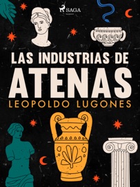 Las industrias de Atenas - Leopoldo Lugones
