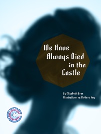 We Have Always Died in the Castle - Elizabeth Bear
