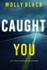 Book Caught You (A Rylie Wolf FBI Suspense Thriller—Book Two)