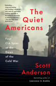 The Quiet Americans - Scott Anderson