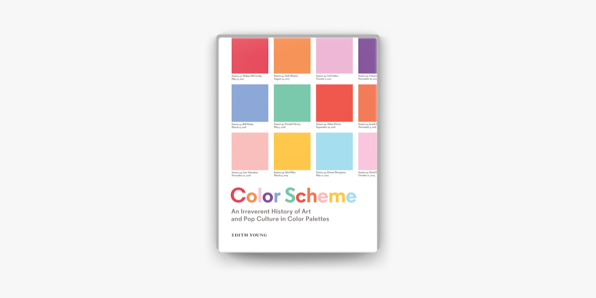 Color Scheme: An Irreverent History of Art and Pop Culture in Color Palettes [Book]