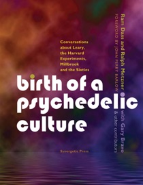 Birth of a Psychedelic Culture - Ram Dass & Ralph Metzner PhD