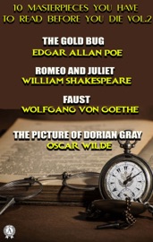 10 Masterpieces You Have to Read Before You Die, Vol. 2 - Edgar Allan Poe, William Shakespeare, Wolfgang von Goethe, Mark Twain, Leo Tolstoy, Arthur Conan Doyle, Henry James, Antoine de Saint-Exupéry, Oscar Wilde & Kate Chopin