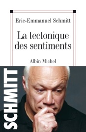 La Tectonique des sentiments Éric-Emmanuel Schmitt