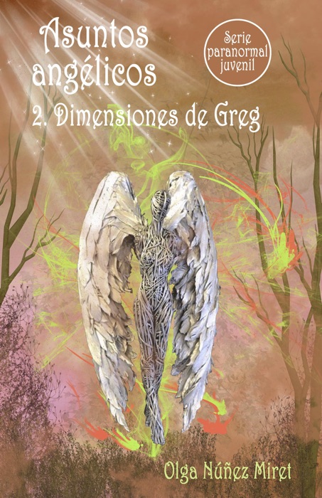 Asuntos angélicos 2. Dimensiones de Greg (Serie paranormal juvenil)