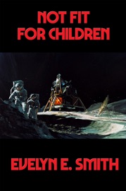 Not Fit For Children - Evelyn E. Smith