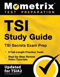 TSI Study Guide - TSI Secrets Exam Prep, 5 Full-Length Practice Tests, Step-by-Step Review Video Tutorials - Matthew Bowling