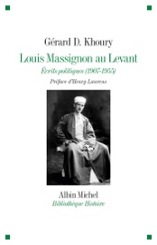 Louis Massignon au Levant - Henry Laurens & Gérard D. Khoury