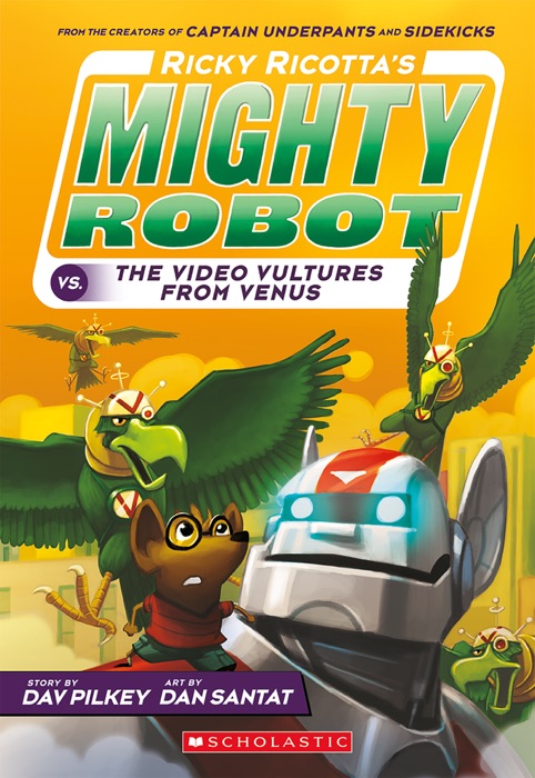Ricky Ricotta's Mighty Robot vs. The Video Vultures from Venus (Ricky Ricotta #3)