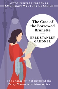 The Case of the Borrowed Brunette: A Perry Mason Mystery (An American Mystery Classic)