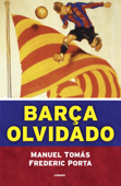 Barça olvidado - Manuel Tomás & Frederic Porta