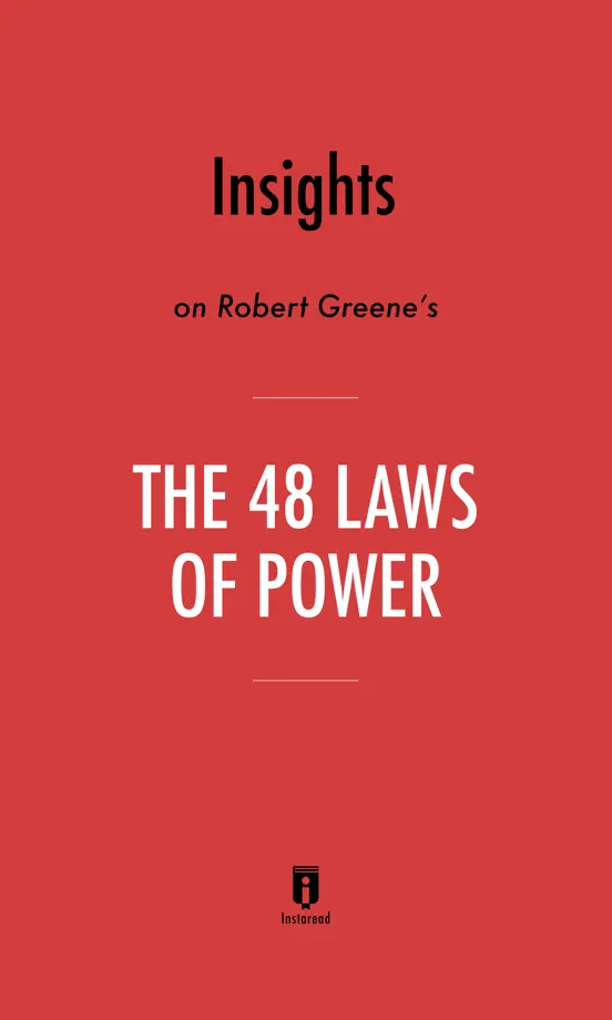 Insights on Robert Greene's The 48 Laws of Power by Instaread