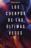 Los cuerpos de las últimas veces - Iñigo Aguas