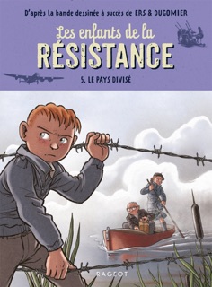 Les enfants de la résistance - Le pays divisé by Cécile Jugla, Benoît Ers & Dugomier
