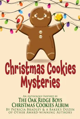 Read: Christmas Cookies Mysteries: An Book Anthology Inspired by The Oak Ridge Boys Christmas Cookies Album
