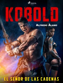 Kobold. El señor de las cadenas - Alfredo Álamo