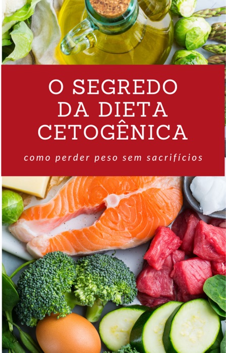 O Segredo da Dieta Cetogênica