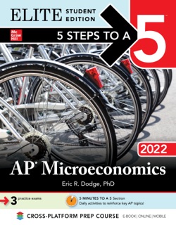 5 Steps to a 5: AP Microeconomics 2022 Elite Student Edition by Eric R. Dodge