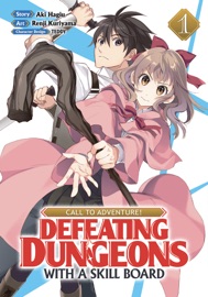 CALL TO ADVENTURE! Defeating Dungeons with a Skill Board (Manga) Vol. 1 - Aki Hagiu & Renji Kuriyama
