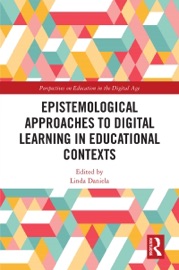 Epistemological Approaches to Digital Learning in Educational Contexts - Linda Daniela