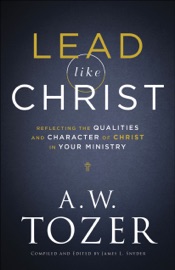Lead like Christ - A.W. Tozer