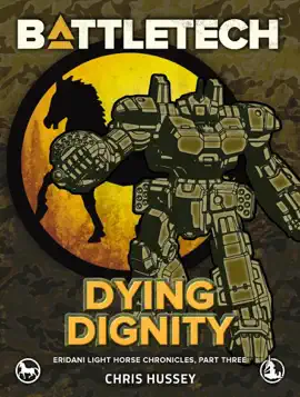 Read: Book BattleTech: Dying Dignity (Eridani Light Horse Chronicles, Part Three)