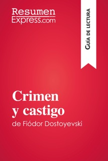 Crimen y castigo de Fiódor Dostoyevski (Guía de lectura) by ResumenExpress