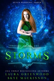 Through the Storms: A Seven Wardens Spin-Off - Skye MacKinnon & Laura Greenwood
